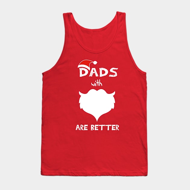 Dads With Beards Are Better Funny saying Tank Top by MerchSpot